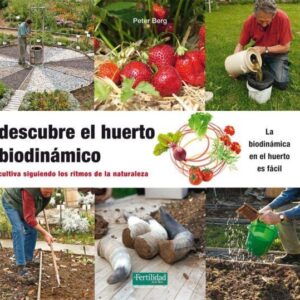 Descubre el huerto biodinámico. Cultiva siguiendo los ritmos de la naturaleza.